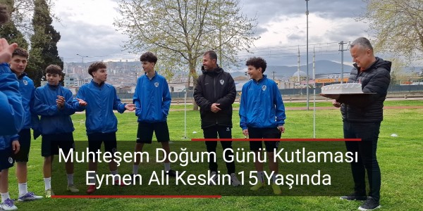 Muhteşem Doğum Günü Kutlaması: Eymen Ali Keskin 15 Yaşında